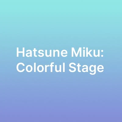 Hatsune Miku: Colorful Stage